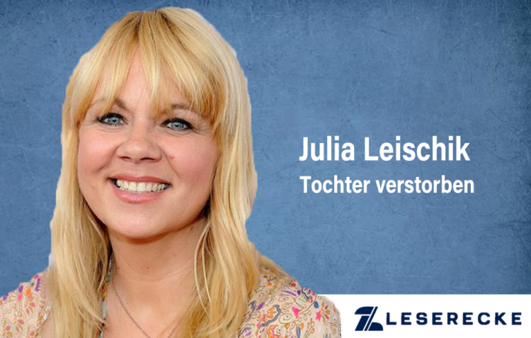 julia leischik tochter verstorben